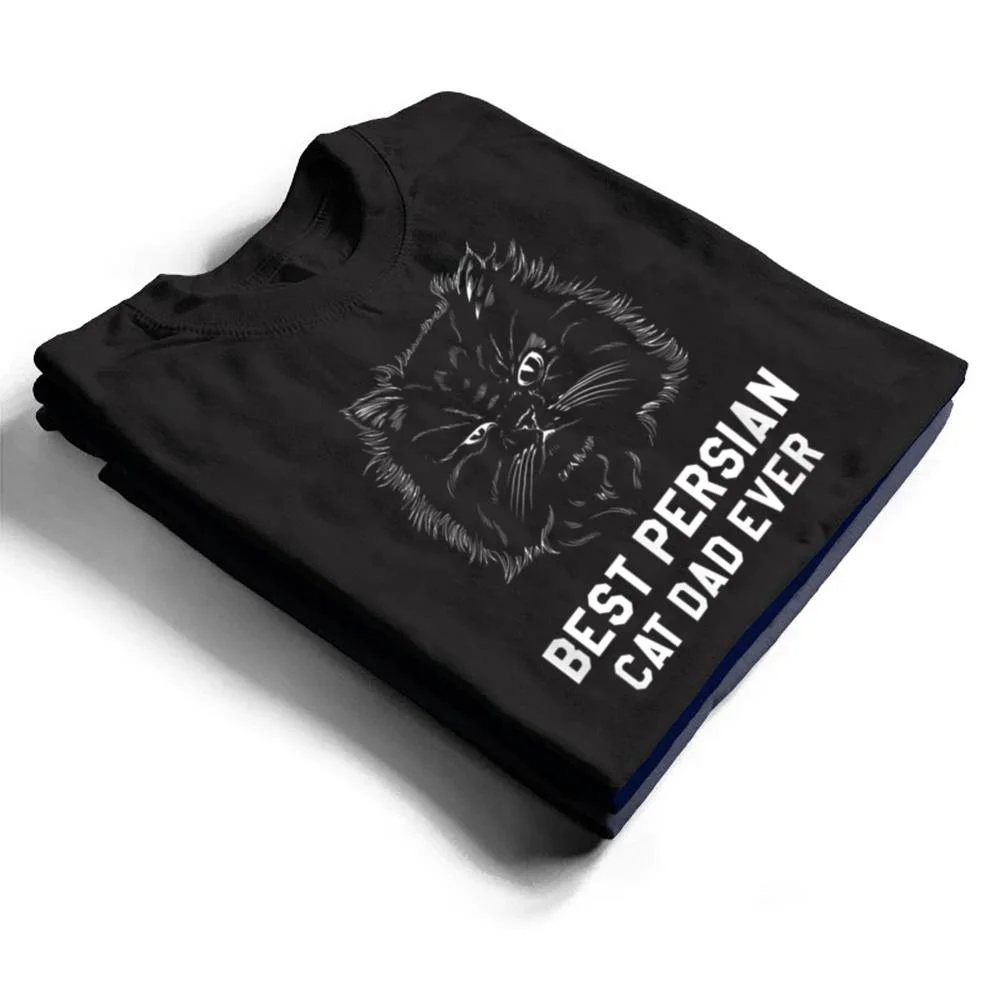 Best-Persian-Cat-Dad-Ever-For-A-Cat-Lover-T-Shirt-1 Best Persian Cat Dad Ever For A Cat Lover T Shirt
