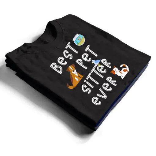 Best Pet Sitter Ever Doggy Daycare Cat Dog Sitting Nanny T Shirt