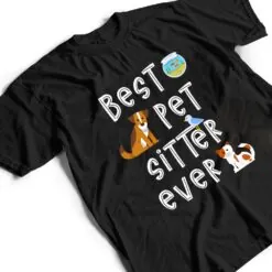 Best Pet Sitter Ever Doggy Daycare Cat Dog Sitting Nanny T Shirt Best Pet Sitter Ever Doggy Daycare Cat Dog Sitting Nanny T Shirt