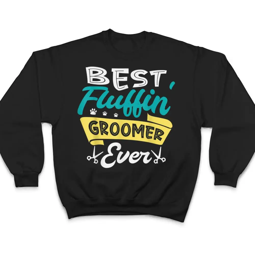 Best-fluffin-groomer-ever-for-a-Dog-groomer-Dog-grooming-T-Shirt-4 Best fluffin groomer ever for a Dog groomer Dog grooming T Shirt