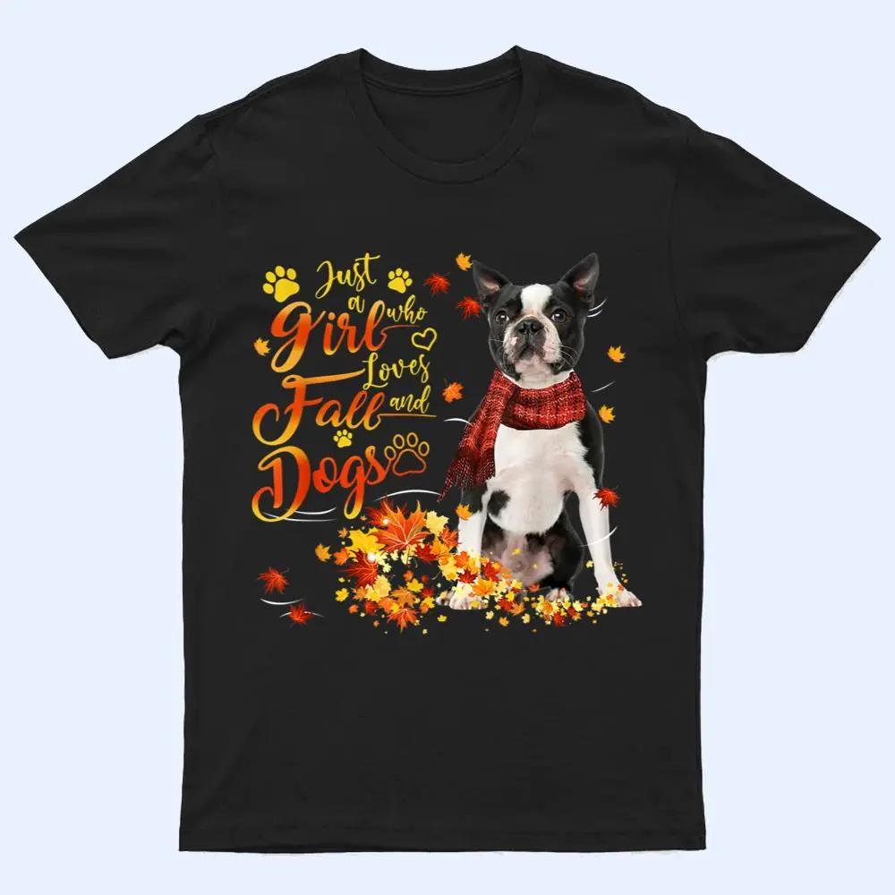 Black Boston Terrier Just A Girl Who Loves Fall And Dogs T Shirt Black Boston Terrier Just A Girl Who Loves Fall And Dogs T Shirt