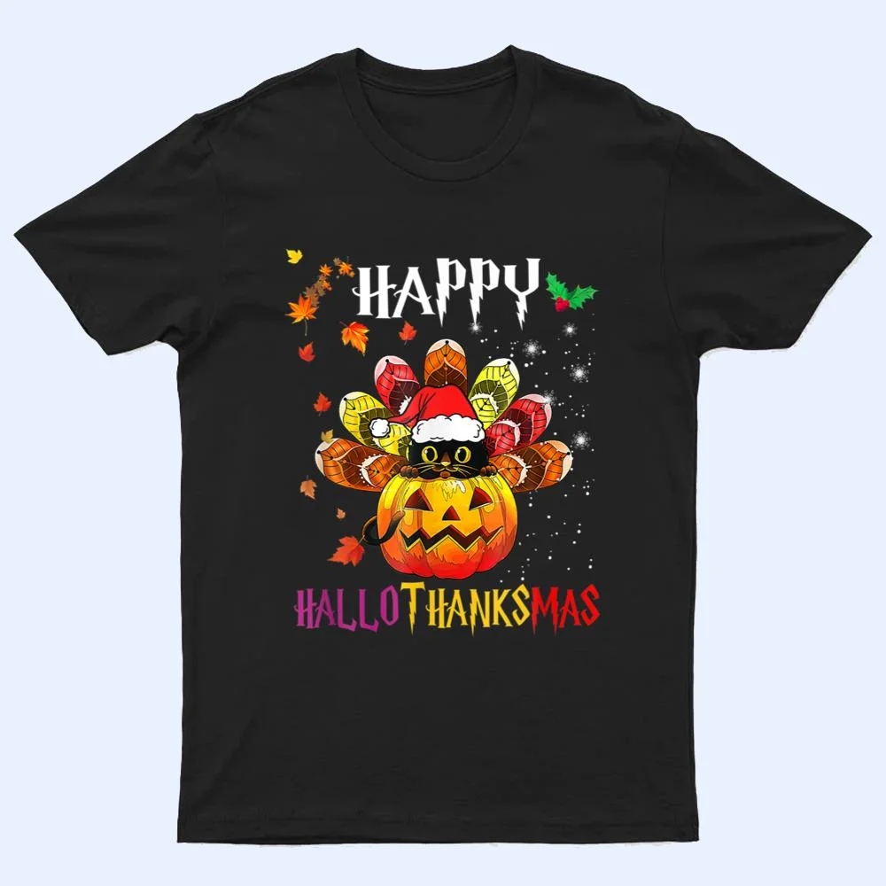Black Cat Halloween And Merry Christmas Happy Hallothanksmas T Shirt Black Cat Halloween And Merry Christmas Happy Hallothanksmas T Shirt