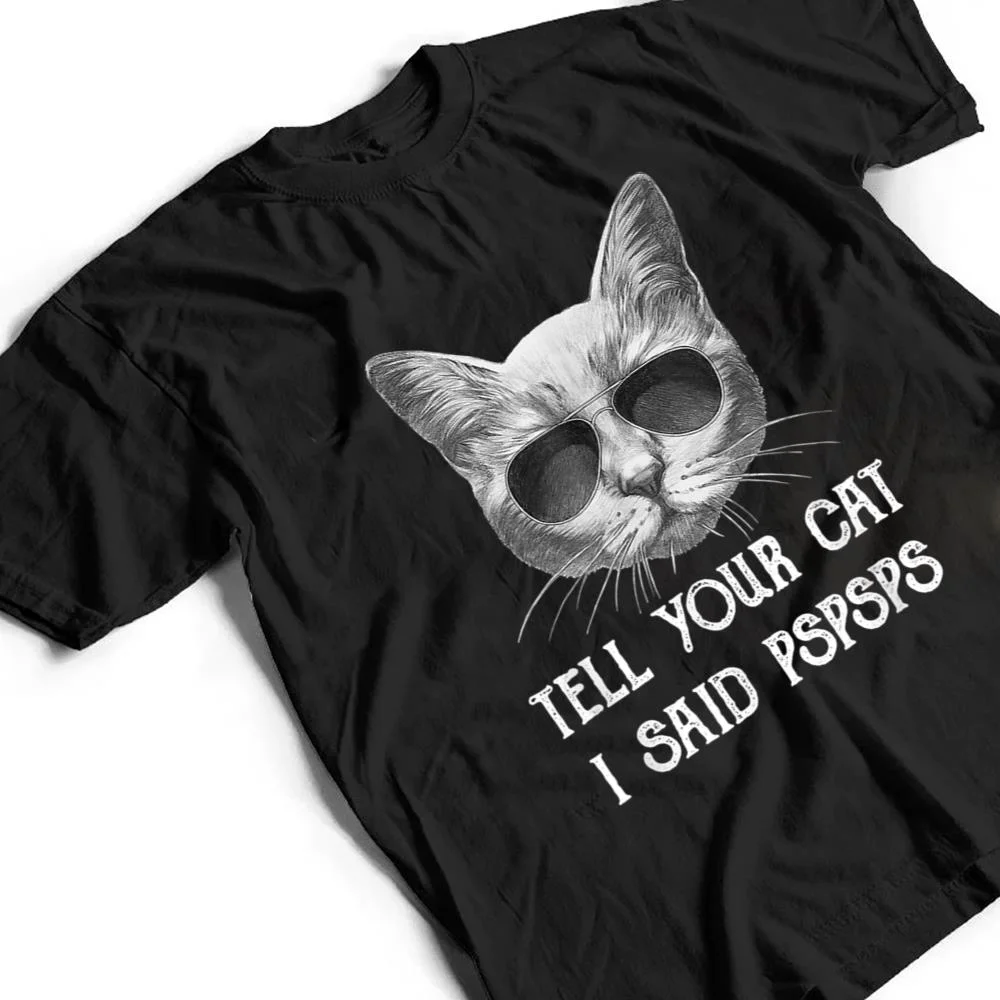 Black-Cat-Shirt-Tell-Your-Cat-I-Said-pspsps-Funny-Meow-Kitty-T-Shirt-2 Black Cat Shirt Tell Your Cat I Said pspsps Funny Meow Kitty T Shirt