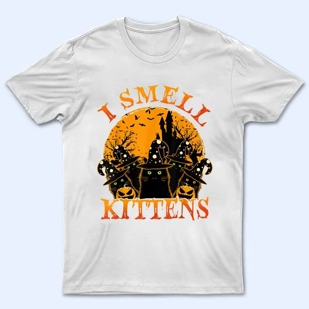 Black Cat Witch Hat Halloween I Smell Kittens Lover Gift T Shirt Black Cat Witch Hat Halloween I Smell Kittens Lover Gift T Shirt