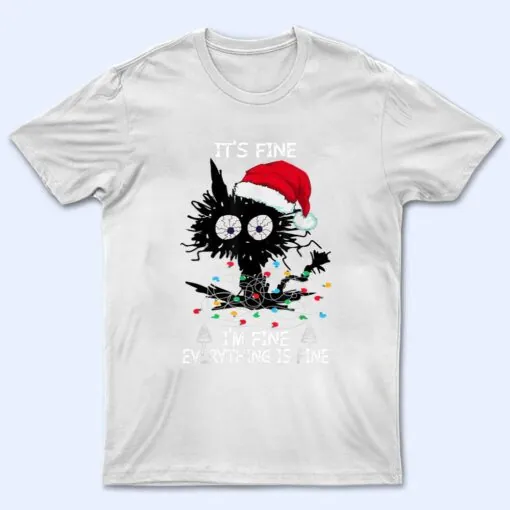 Black Cat christmas It's Fine I'm Fine Everything Is Fine T Shirt