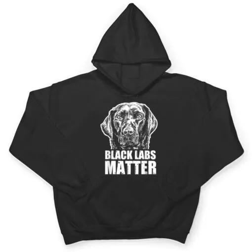 Black Labs Matter Funny Dog Animal Lover T Shirt