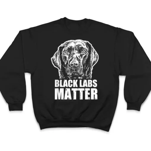 Black Labs Matter Funny Dog Animal Lover T Shirt