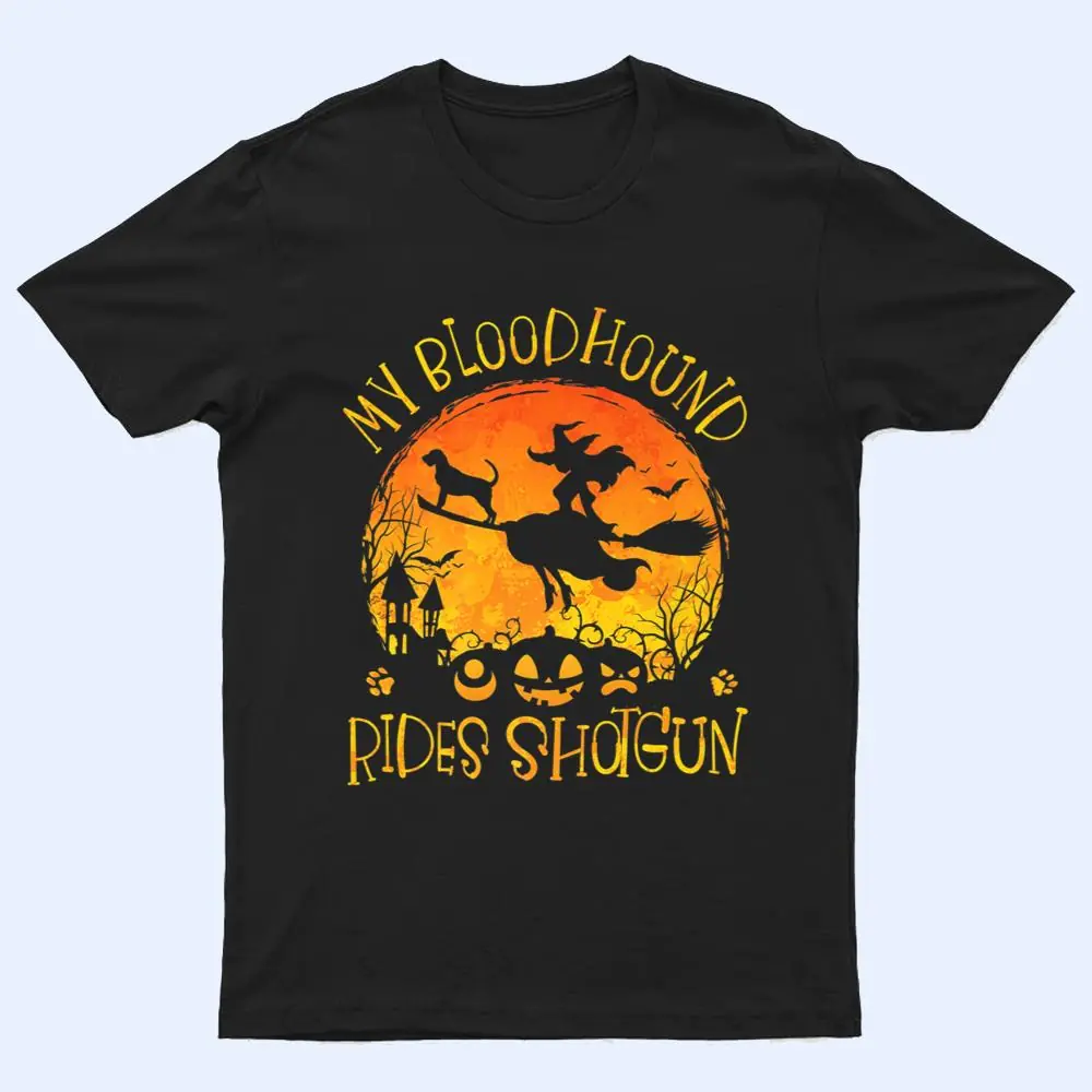 Bloodhound Rides Shotgun Halloween Women Dog Lover T Shirt Bloodhound Rides Shotgun Halloween Women Dog Lover T Shirt