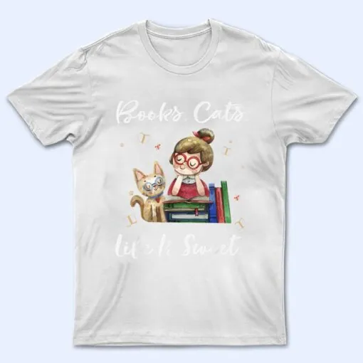 Books Cats Life Is Sweet Cat Book Lovers Reading Book Ver 2 T Shirt