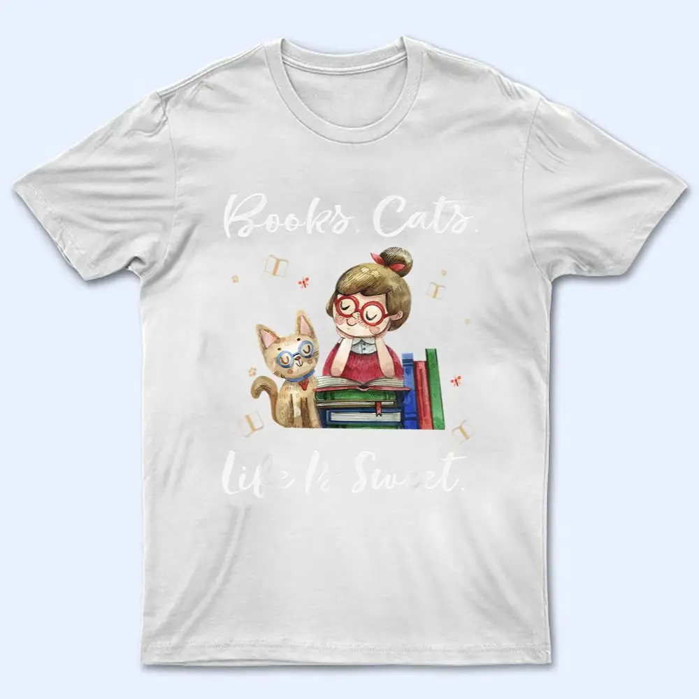 Books Cats Life Is Sweet Cat Book Lovers Reading Book Ver 2 T Shirt Books Cats Life Is Sweet Cat Book Lovers Reading Book Ver 2 T Shirt