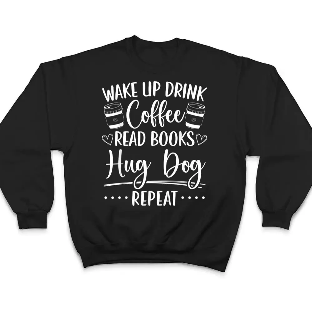 Books-Dogs-Coffee-Bookworm-Reading-T-Shirt-4 Books Dogs & Coffee Bookworm Reading T Shirt