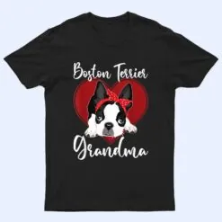 Boston Terrier Grandma  Dog Owner Boston Terrier T Shirt