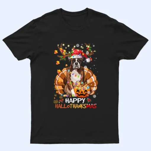 Boxer Dog Happy Hallothanksmas Halloween Thanksgiving Xmas T Shirt