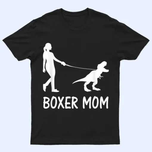 Boxer Mom Dog Boxer Mama Dinosaur Women Mother's Day T Shirt