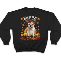 Bulldog Dog Happy Hallothanksmas Halloween Thanksgiving Xmas T Shirt Bulldog Dog Happy Hallothanksmas Halloween Thanksgiving Xmas T Shirt