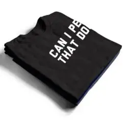 Can I Pet That Dog T Shirt Can I Pet That Dog T Shirt