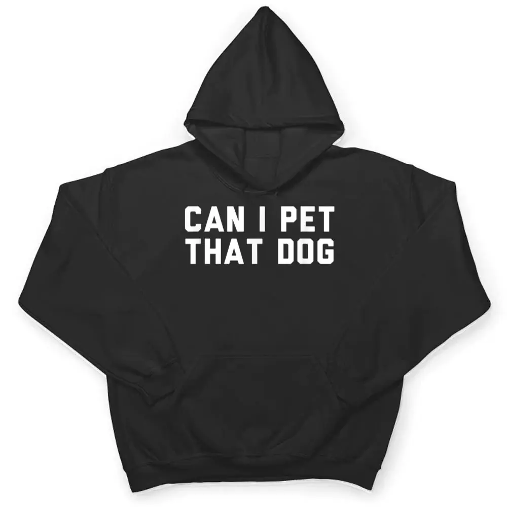 Can-I-Pet-That-Dog-T-Shirt-3 Can I Pet That Dog T Shirt
