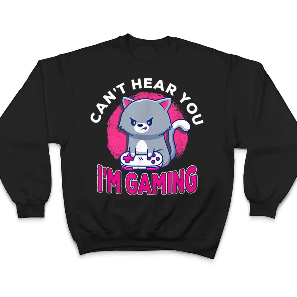 Cant-Hear-You-Im-Gaming-Funny-Cute-Cat-Video-Gamer-Gift-T-Shirt-4 Can't Hear You I'm Gaming Funny Cute Cat Video Gamer Gift T Shirt