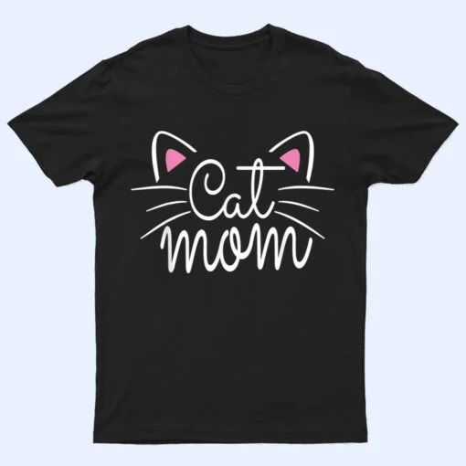 Cat Mom Happy Mothers Day For Cat Lovers Family Matching T Shirt