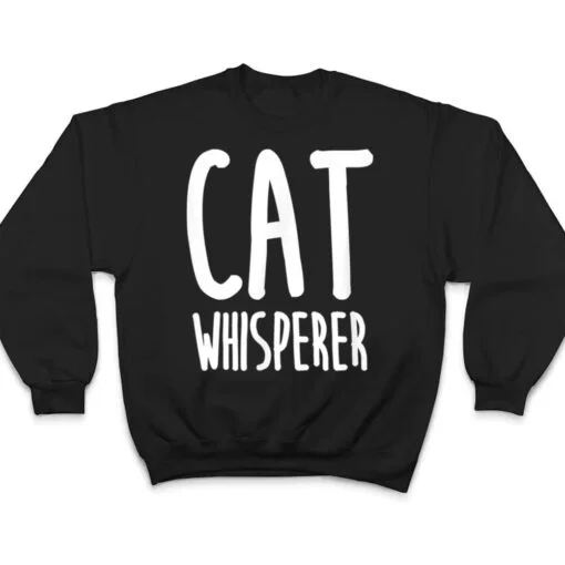 Cat Whisperer Funny and Cute Cat T Shirt