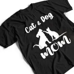 Cat and Dog Mom Pets Animals Lover Puppy T Shirt Cat and Dog Mom Pets Animals Lover Puppy T Shirt