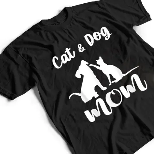 Cat and Dog Mom Pets Animals Lover Puppy T Shirt