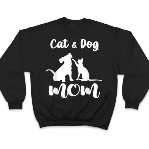 Cat and Dog Mom Pets Animals Lover Puppy T Shirt