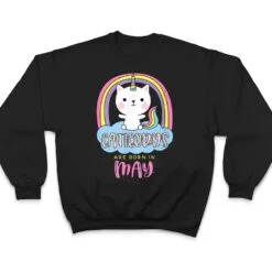Caticorns Are Born In May Birthday Cat Unicorn Rainbow Cute T Shirt