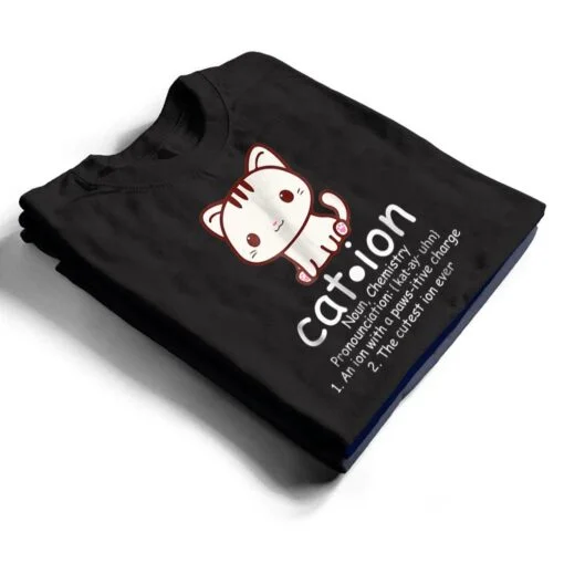 Cation Funny Cat Ion Science Pawsitive Pun Chemistry T Shirt