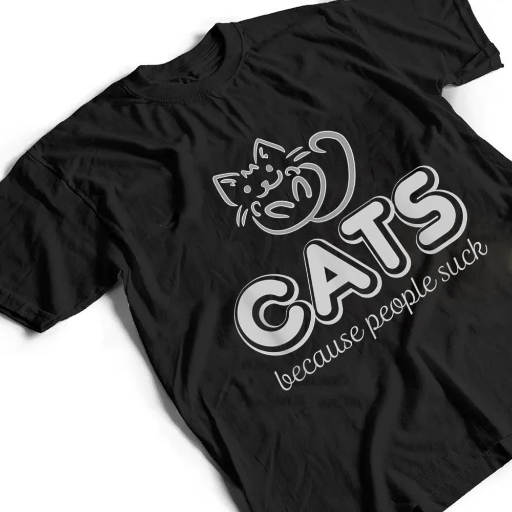 Cats-Because-People-Suck-Funny-Kitty-Lovers-T-Shirt-2 Cats Because People Suck Funny Kitty Lovers T Shirt