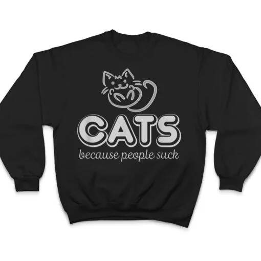 Cats Because People Suck Funny Kitty Lovers T Shirt