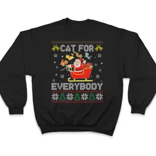 Cats For Everybody Ugly Sweater Christmas Santa Cat Lovers T Shirt