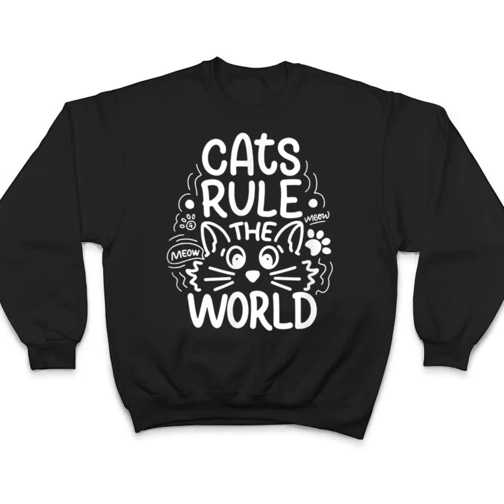 Cats-Rule-He-World-Funny-Cat-Lovers-T-Shirt-4 Cats Rule He World Funny Cat Lovers T Shirt
