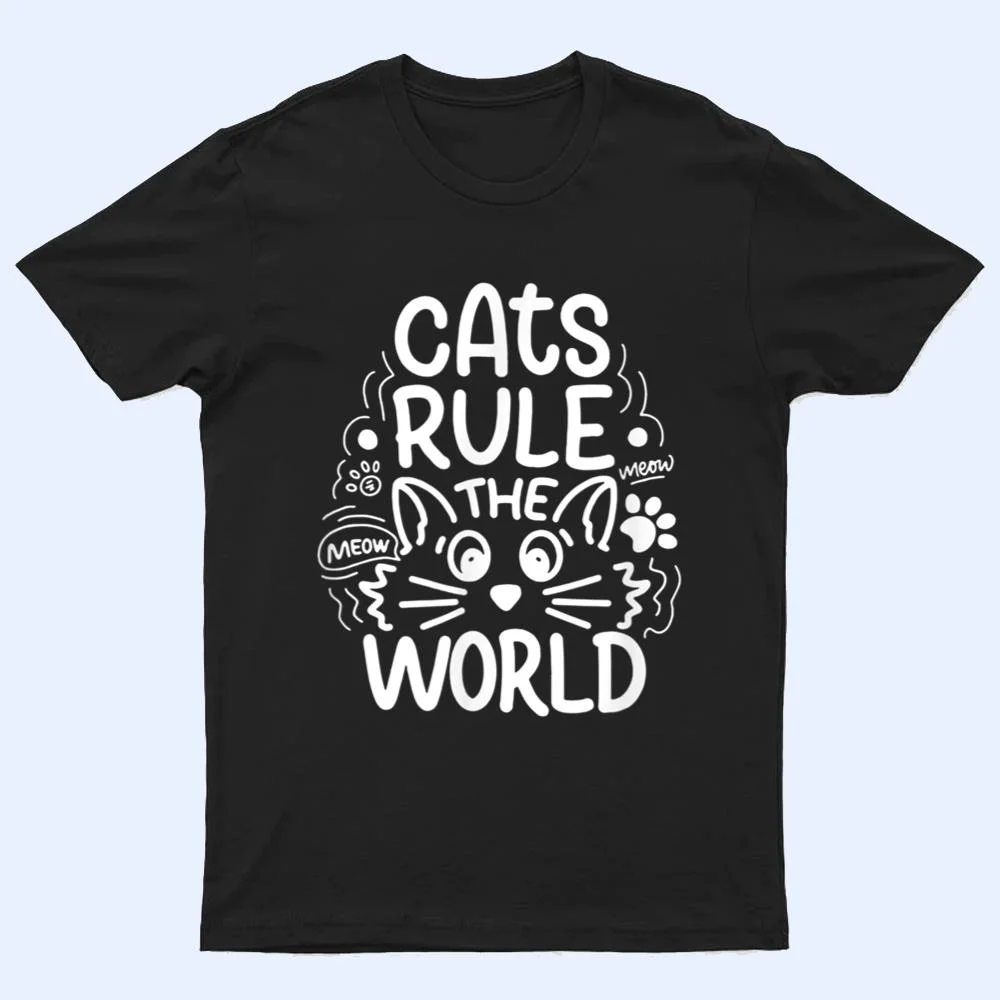 Cats Rule He World Funny Cat Lovers T Shirt Cats Rule He World Funny Cat Lovers T Shirt