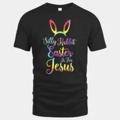 Christian Easter Silly Rabbit Easter is for Jesus