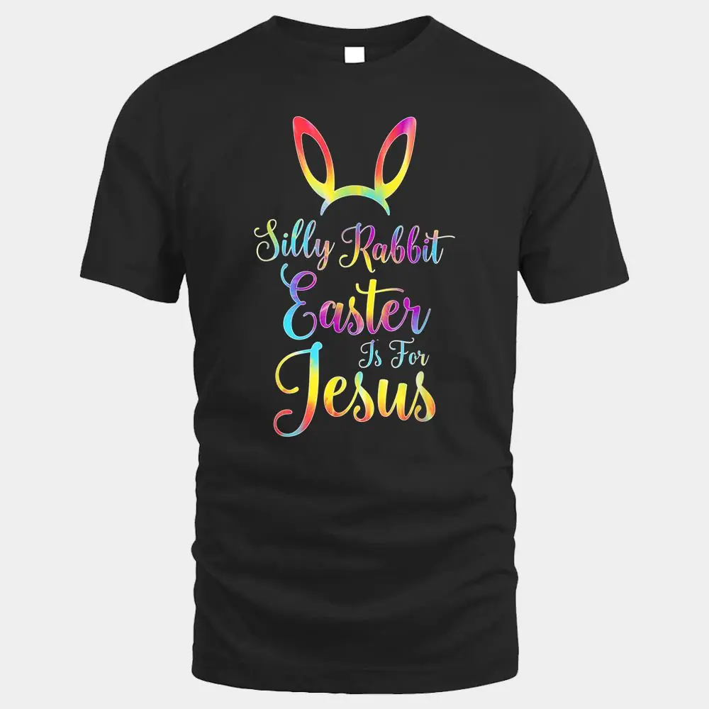 Christian Easter Silly Rabbit Easter is for Jesus Christian Easter Silly Rabbit Easter is for Jesus