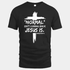 Christian Normal Isn't Coming Back Jesus Is Ver 1