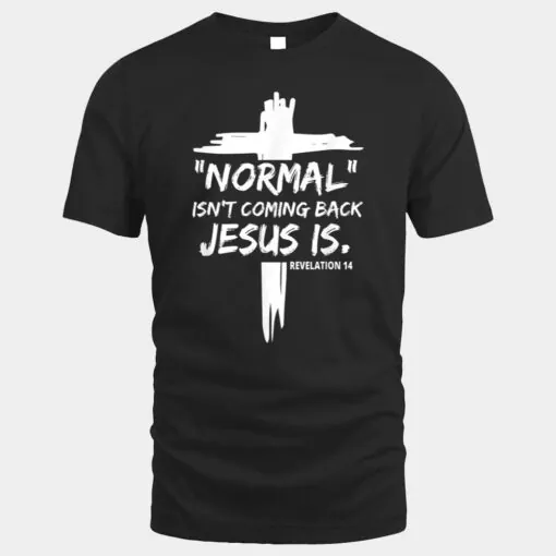 Christian Normal Isn't Coming Back Jesus Is Ver 1