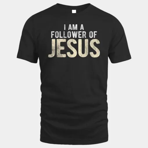 Christian Religious I Am A Follower Of Jesus
