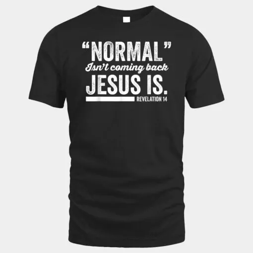 Christian  Revelation  Normal Isnt Coming Back Jesus Is