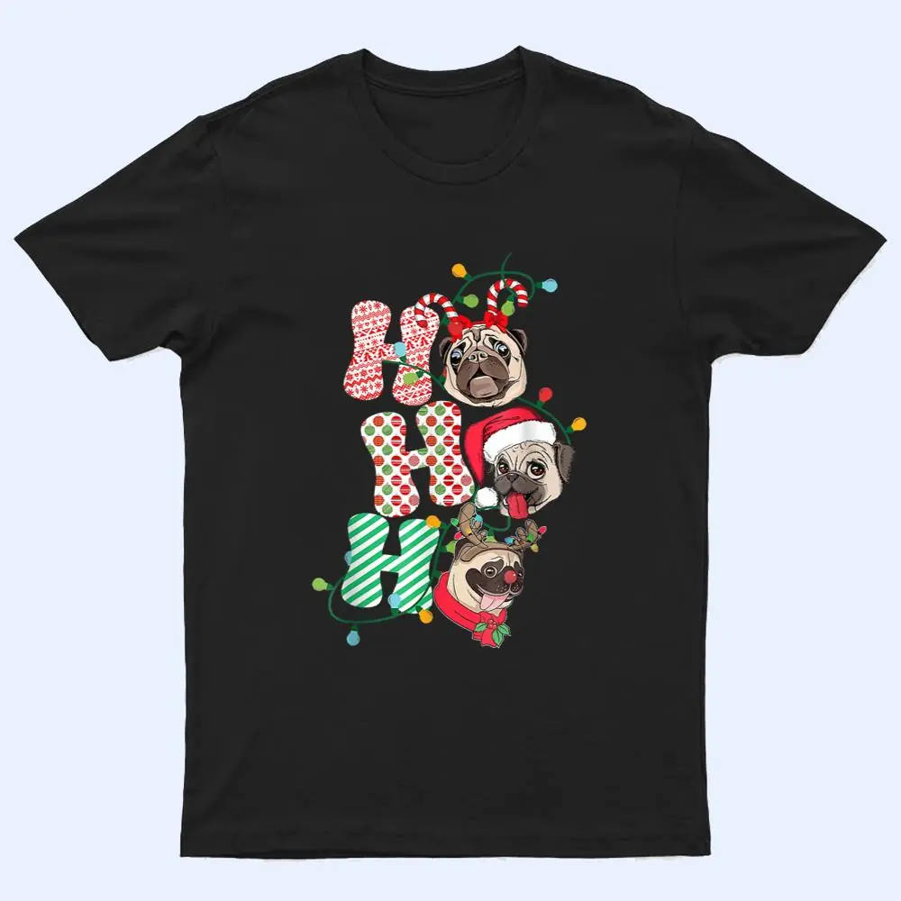 Christmas Ho Ho Ho Pug Dog Gift For Dog Lover Funny Xmas T Shirt Christmas Ho Ho Ho Pug Dog Gift For Dog Lover Funny Xmas T Shirt