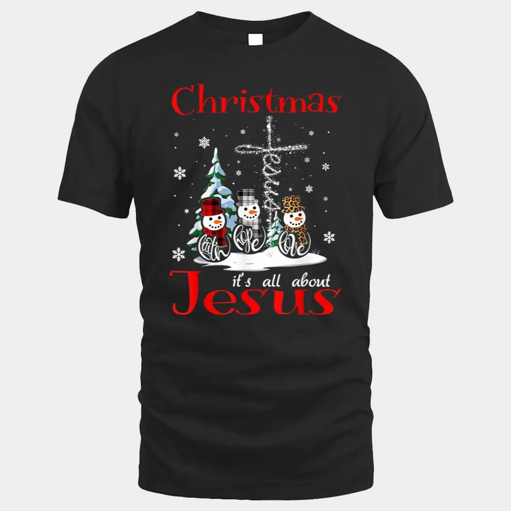 Christmas It's All About Jesus Faith Hope Love Snowman Christmas It's All About Jesus Faith Hope Love Snowman