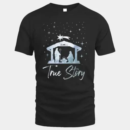 Christmas Nativity Shirt True Story Nativity Scene Gifts