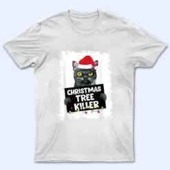 Christmas Tree Killer Naughty Black Cat Christmas T Shirt