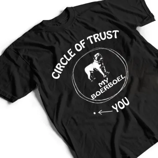 Circle Of Trust Boerboel Funny For Dog Lovers T Shirt