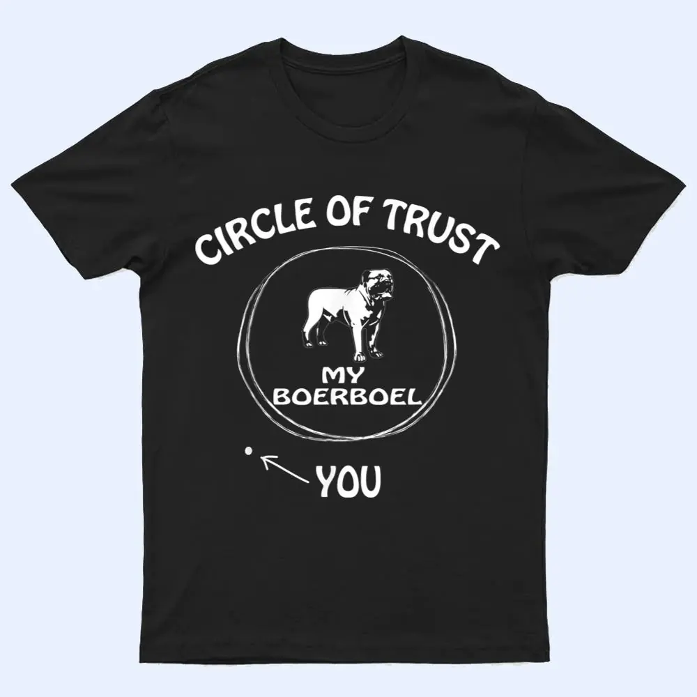 Circle Of Trust Boerboel Funny For Dog Lovers T Shirt Circle Of Trust Boerboel Funny For Dog Lovers T Shirt