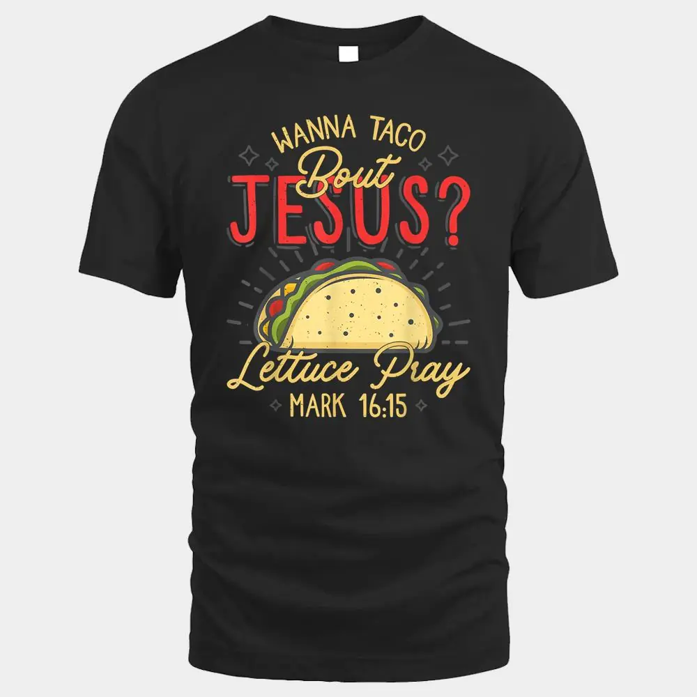 Cool Nice Cinco De Mayo Wanna Taco about Jesus Cool Nice Cinco De Mayo Wanna Taco about Jesus