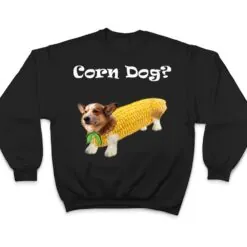 Corgi Corn Dog T Shirt Corgi Corn Dog T Shirt
