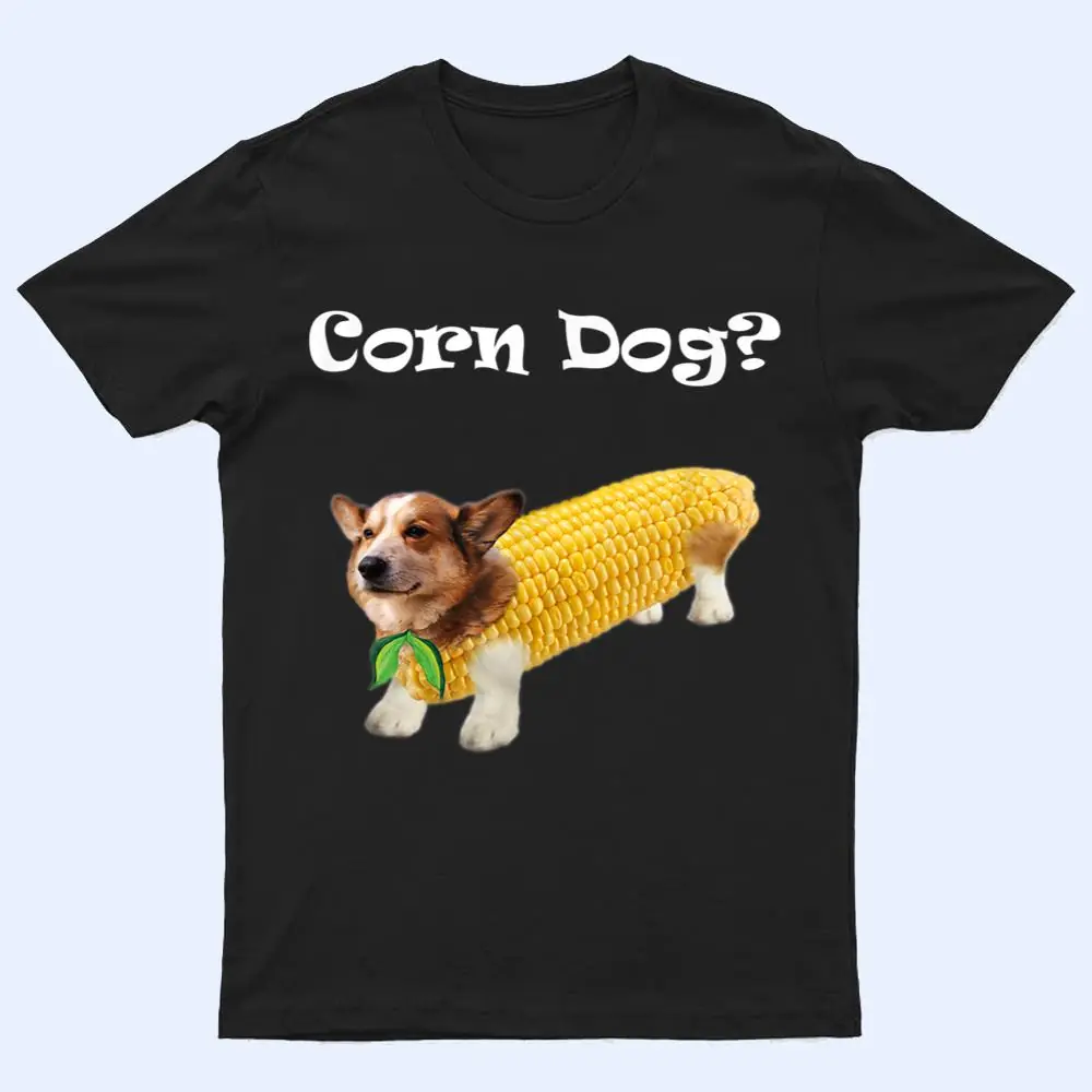 Corgi Corn Dog T Shirt Corgi Corn Dog T Shirt