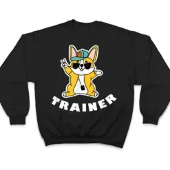 Corgi Trainer Dog Cute Welsh T Shirt Corgi Trainer Dog Cute Welsh T Shirt